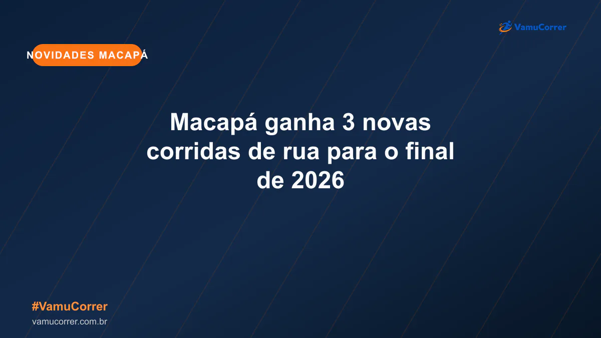 Macapá ganha 3 novas corridas de rua para o final de 2026